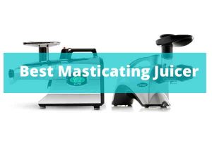 Best Masticating Juicer 2021